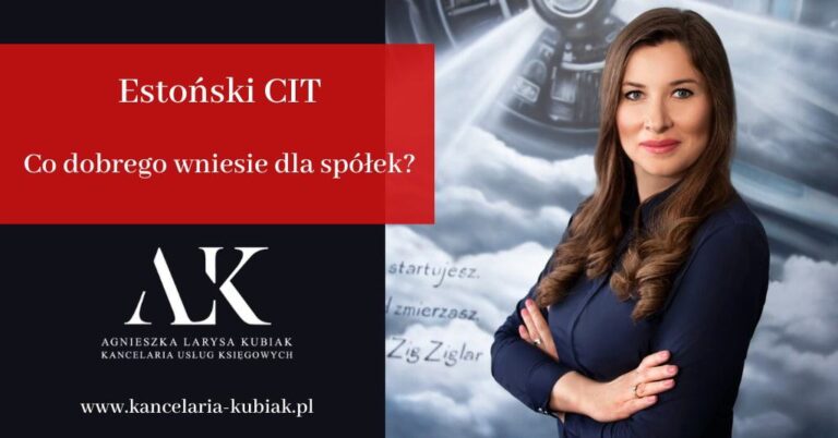 Kancelaria Usług Księgowych Agnieszka Larysa Kubiak Estoński CIT