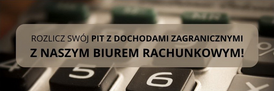 Biuro rachunkowe Larysa Kubiak - Gdańsk - Rozliczanie PIT z dochodami zagranicznymi - online